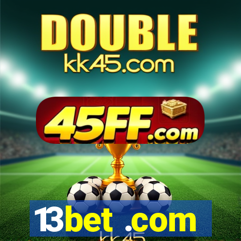 13bet .com